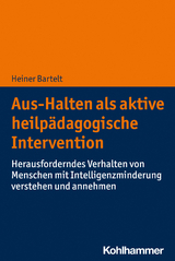 Aus-Halten als aktive heilp&auml;dagogische Intervention - Heiner Bartelt