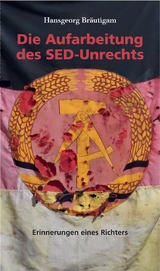 Die Aufarbeitung des SED-Unrechts - Hansgeorg Br&auml;utigam