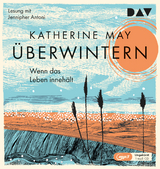 Überwintern. Wenn das Leben innehält - Katherine May