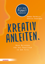 Kreativ anleiten - Andrea Przybilla, Kerstin Staudinger