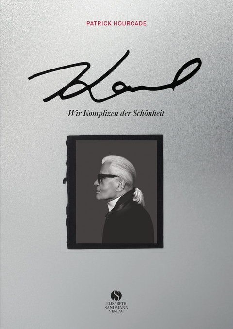 KARL. Wir Komplizen der Schönheit - Patrick Hourcade