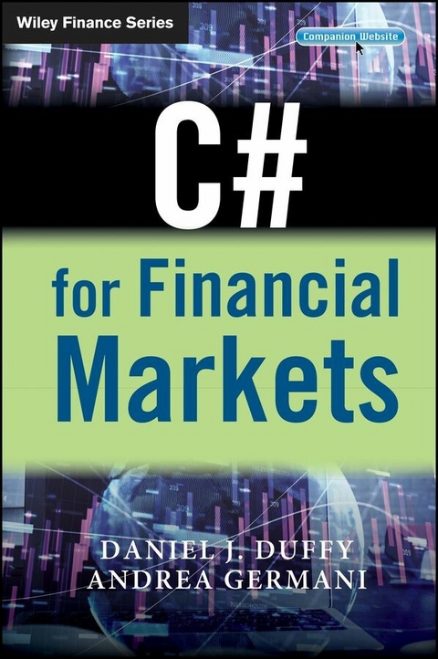 C# for Financial Markets - Daniel J. Duffy, Andrea Germani