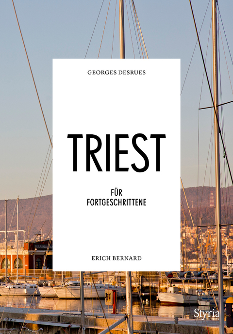 Triest für Fortgeschrittene - Georges Desrues, Erich Bernard