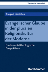 Evangelischer Glaube in der pluralen Religionskultur der Moderne - Traugott J&auml;hnichen