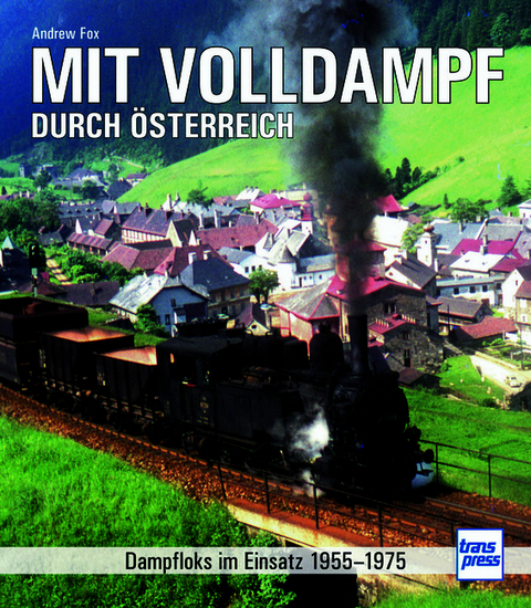 Mit Volldampf durch &Ouml;sterreich - Andrew Fox