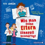 Wie man seine Eltern sinnvoll besch&auml;ftigt (Eltern 5) - Pete Johnson