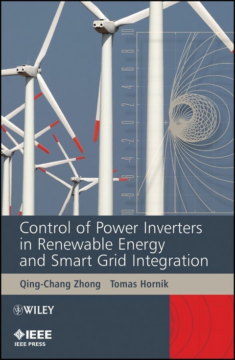 Control of Power Inverters in Renewable Energy and Smart Grid Integration - Qing-Chang Zhong, Tomas Hornik