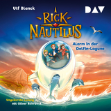 Rick Nautilus &ndash; Teil 3: Alarm in der Delfin-Lagune - Ulf Blanck