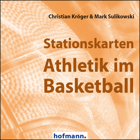 Stationskarten Athletik im Basketball - Christian Kr&ouml;ger, Mark Sulikowski
