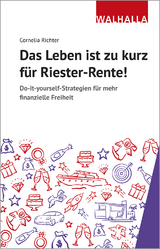 Das Leben ist zu kurz f&uuml;r Riester-Rente - Cornelia Richter