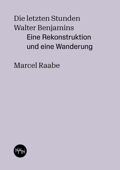 Die letzten Stunden Walter Benjamins - Marcel Raabe