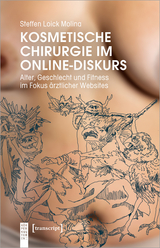 Kosmetische Chirurgie im Online-Diskurs - Steffen Loick Molina