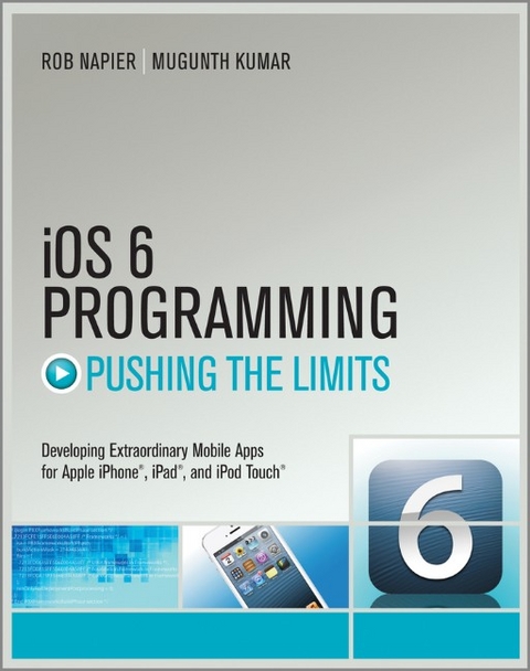 iOS 6 Programming Pushing the Limits -  Mugunth Kumar,  Rob Napier