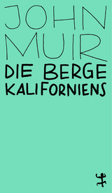 Die Berge Kaliforniens - John Muir