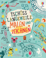 Tsch&uuml;ss Langeweile: Malen und Zeichnen - James Maclaine, Lara Bryan, Sarah Hull