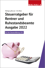 Steuerratgeber für Rentner und Ruhestandsbeamte - Ausgabe 2022 - Benzel, Wolfgang; Rott, Dirk