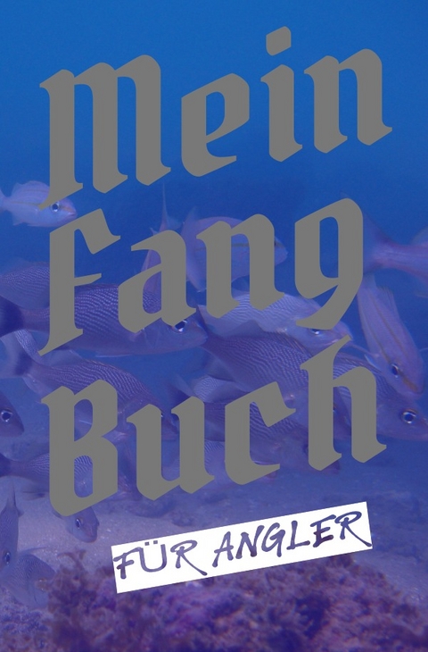 Mein Fangbuch f&uuml;r Angler - Print &amp Salzgitter;  amp;  Lettershop