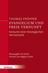 Evangelium und freie Vernunft - Thomas Pr&ouml;pper