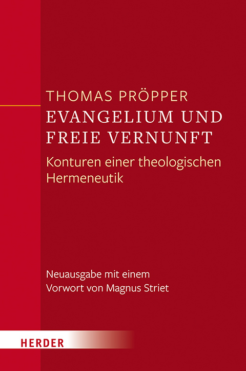 Evangelium und freie Vernunft - Thomas Pr&ouml;pper