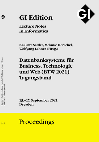 GI Edition Proceedings Band 311 Datenbanksysteme für Business, Technologie und Web (BTW 2021)
