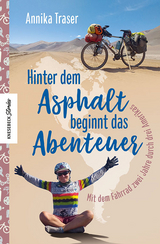 Hinter dem Asphalt beginnt das Abenteuer - Annika Traser