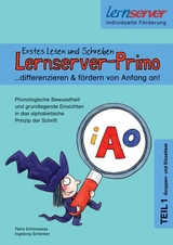 Lernserver-Primo. Erstes Lesen und Schreiben - differenzieren & f&ouml;rdern von Anfang an!"- Teil 1 (Gruppen- und Einzeltest) - Petra Sch&ouml;nweiss, Ingeborg Schenker