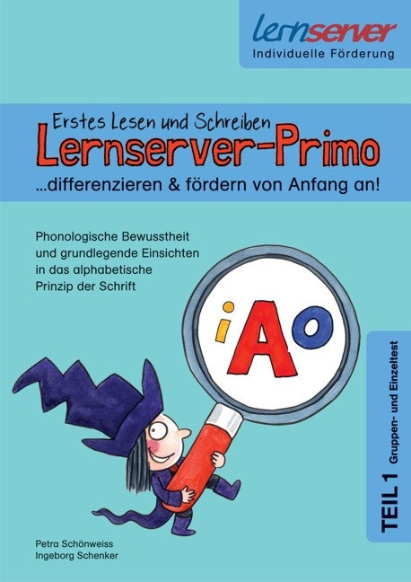 Lernserver-Primo. Erstes Lesen und Schreiben - differenzieren & f&ouml;rdern von Anfang an!"- Teil 1 (Gruppen- und Einzeltest) - Petra Sch&ouml;nweiss, Ingeborg Schenker