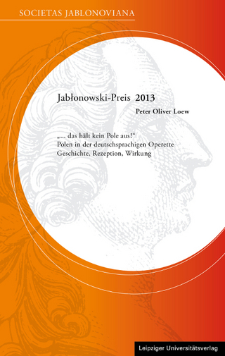 „… das hält kein Pole aus!“ Polen in der deutschsprachigen Operette Geschichte, Rezeption, Wirkung