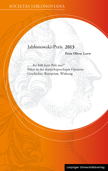 &bdquo;&hellip; das h&auml;lt kein Pole aus!&ldquo; Polen in der deutschsprachigen Operette Geschichte, Rezeption, Wirkung - Peter Oliver Loew