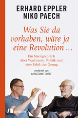 Was Sie da vorhaben, wäre ja eine Revolution ... - Eppler, Erhard; Paech, Niko