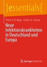 Neue Infektionskrankheiten in Deutschland und Europa - Patric U. B. Vogel, G&uuml;nter A. Schaub