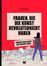 Frauen, die die Kunst revolutioniert haben. Feministische Kunst - Valentina Grande