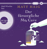 Der f&uuml;rsorgliche Mr Cave - Matt Haig