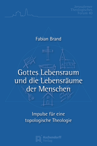 Gottes Lebensraum und die Lebensräume der Menschen