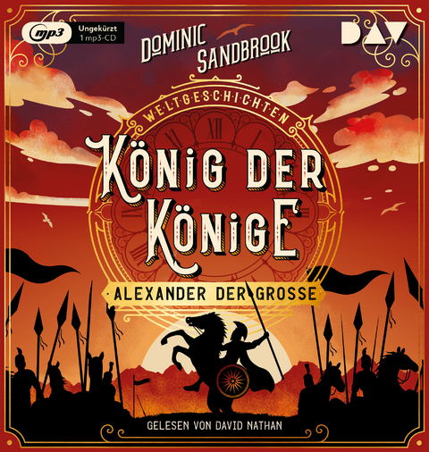Weltgeschichte(n). K&ouml;nig der K&ouml;nige: Alexander der Gro&szlig;e - Dominic Sandbrook