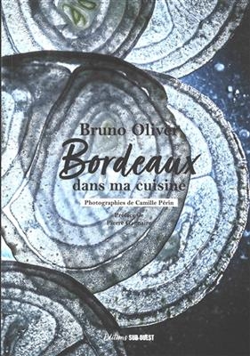 Bordeaux dans ma cuisine - Bruno Oliver