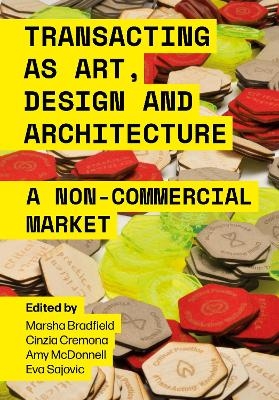 Transacting as Art, Design and Architecture - 