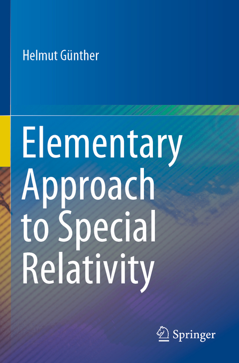 Elementary Approach to Special Relativity - Helmut G&uuml;nther