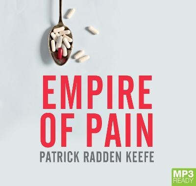 Empire of Pain - PATRICK RADDEN KEEFE