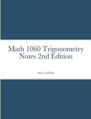 Math 1060 Trigonometry Notes
