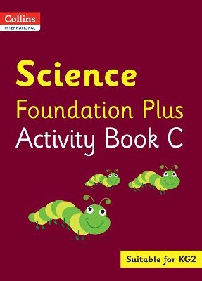 Collins International Science Foundation Plus Activity Book C - Fiona Macgregor