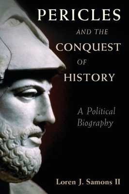 Pericles and the Conquest of History - II Samons  Loren J.