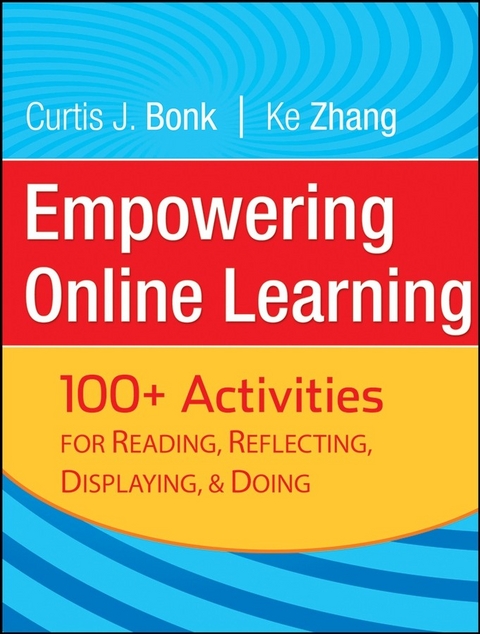 Empowering Online Learning - Curtis J. Bonk, Ke Zhang
