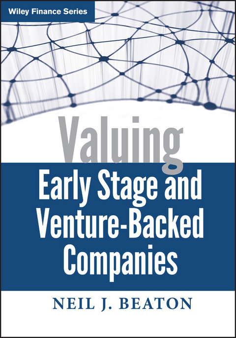Valuing Early Stage and Venture-Backed Companies - Neil J. Beaton
