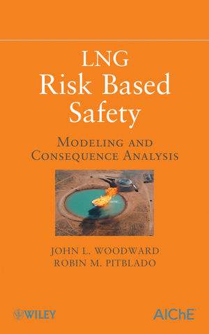 LNG Risk Based Safety -  Robin Pitbaldo,  John L. Woodward