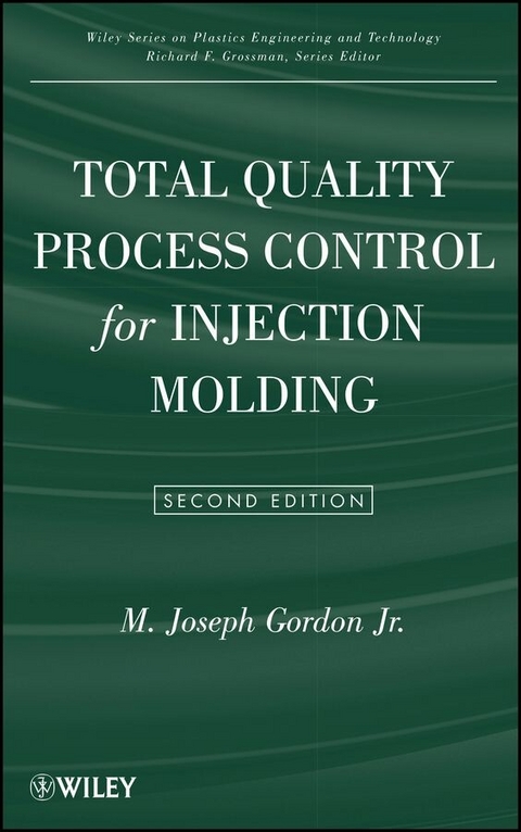 Total Quality Process Control for Injection Molding - M. Joseph Gordon