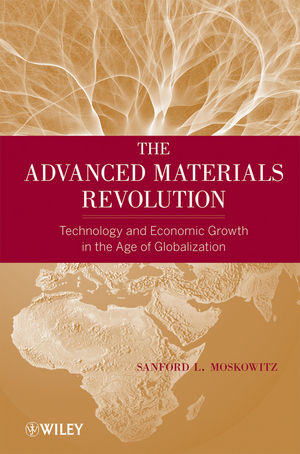The Advanced Materials Revolution - Sanford L. Moskowitz