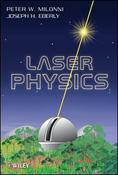 Laser Physics - Peter W. Milonni, Joseph H. Eberly