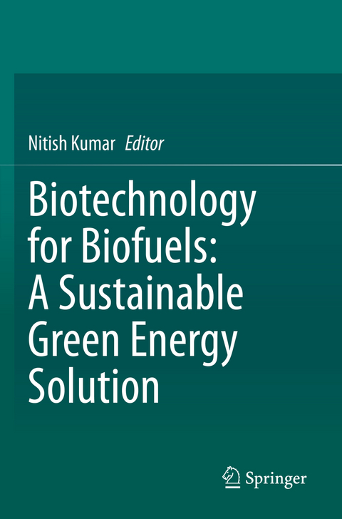 Biotechnology for Biofuels: A Sustainable Green Energy Solution - 