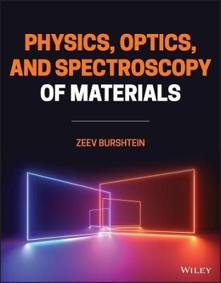 Physics, Optics, and Spectroscopy of Materials - Zeev Burshtein